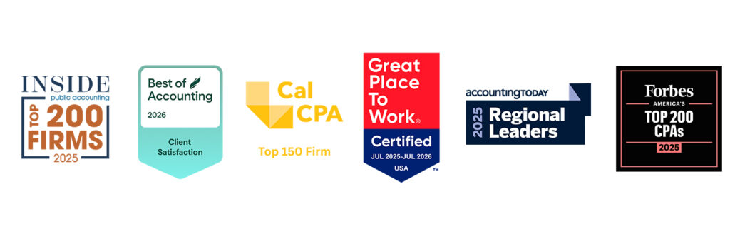 A series of logos for Inside Public Accounting Top 200 Firms 2025, Best Account 2026 for Client Satisfaction, Cal CPA TOP 150 Firm, Great Place to Work Certified July 2025-July 2026 USA, Accounting Today 2025 Regional Leaders, Forbes America's Top 200 CPAs 2025.
