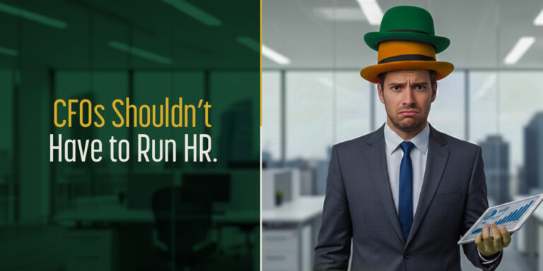 Why CFO-Led HR Creates More Risk Than You Think  